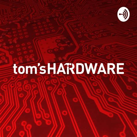 The Toms Hardware Show Podcast